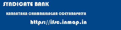 SYNDICATE BANK  KARNATAKA CHAMRAJNAGAR ODEYARAPALYA   ifsc code